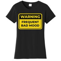 Frequent Bad Mood Funny Warning Sign Humor Women's T-Shirt