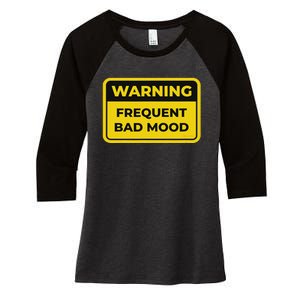 Frequent Bad Mood Funny Warning Sign Humor Women's Tri-Blend 3/4-Sleeve Raglan Shirt