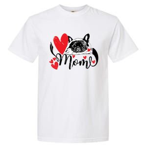 French Bulldog Mom Cute Valentine’S Day For Dog Lovers Meaningful Gift Garment-Dyed Heavyweight T-Shirt