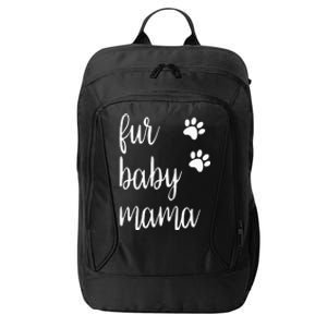 Fur Baby Mama For Animal Lovers Dogs And Cats Pets City Backpack