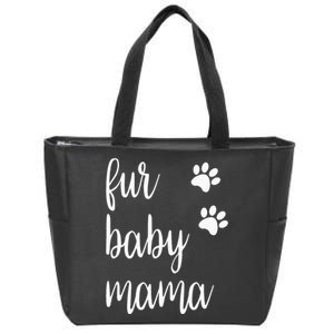 Fur Baby Mama For Animal Lovers Dogs And Cats Pets Zip Tote Bag