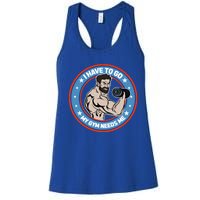 Funny Bodybuilder My Gym Needs Me Workout Gift Women's Racerback Tank