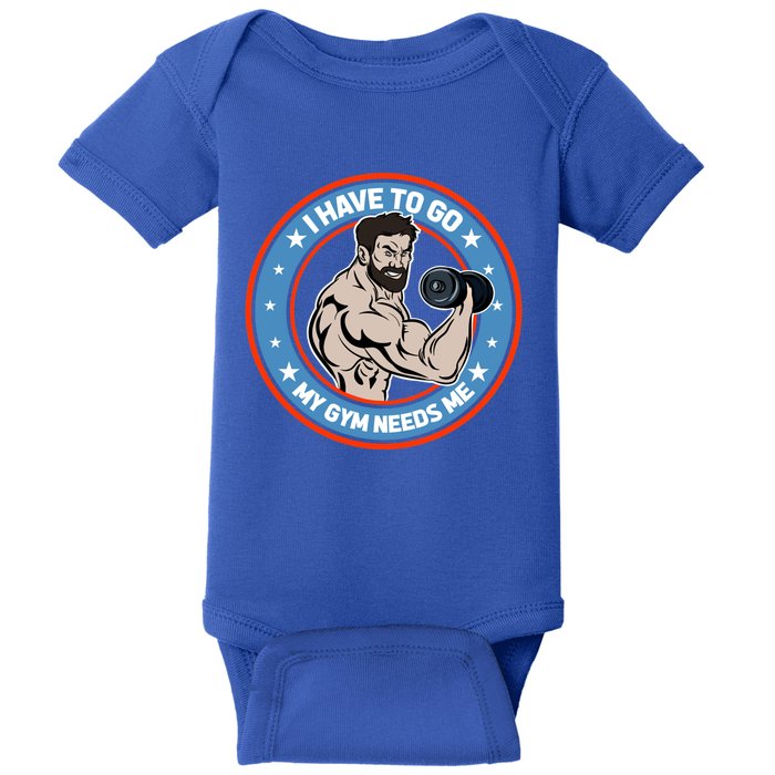 Funny Bodybuilder My Gym Needs Me Workout Gift Baby Bodysuit