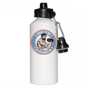 Funny Bodybuilder My Gym Needs Me Workout Gift Aluminum Water Bottle