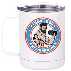 Funny Bodybuilder My Gym Needs Me Workout Gift 12 oz Stainless Steel Tumbler Cup