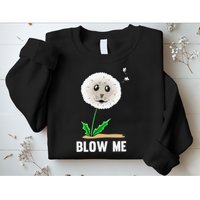 Funny Blow Me Seal Face Dandelion Meme Sweatshirt