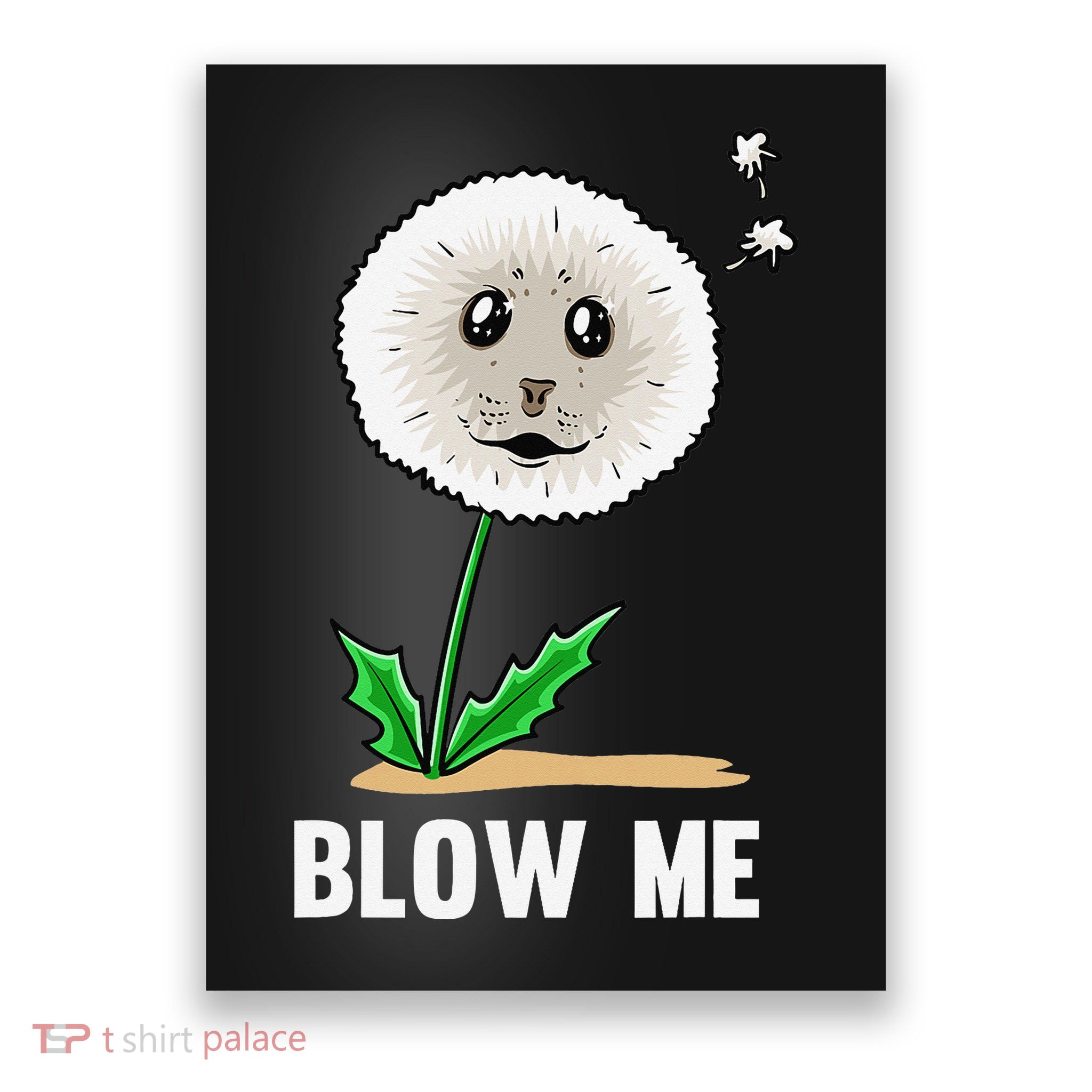 Funny Blow Me Seal Face Dandelion Meme Poster