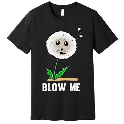 Funny Blow Me Seal Face Dandelion Meme Premium T-Shirt