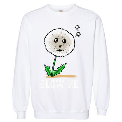 Funny Blow Me Seal Face Dandelion Meme Garment-Dyed Sweatshirt