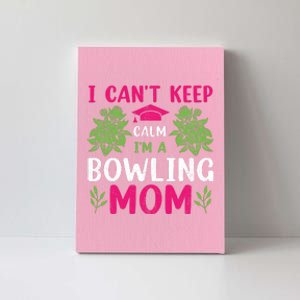 Funny Bowling Mom Bowling Gifts Bowling Slogans Canvas