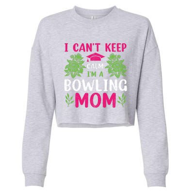 Funny Bowling Mom Bowling Gifts Bowling Slogans Cropped Pullover Crew