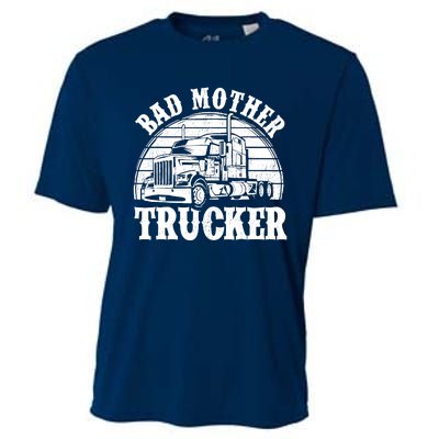 Funny Bad Mother Trucker Gift For Truck Driver Gag Cooling Performance Crew T-Shirt