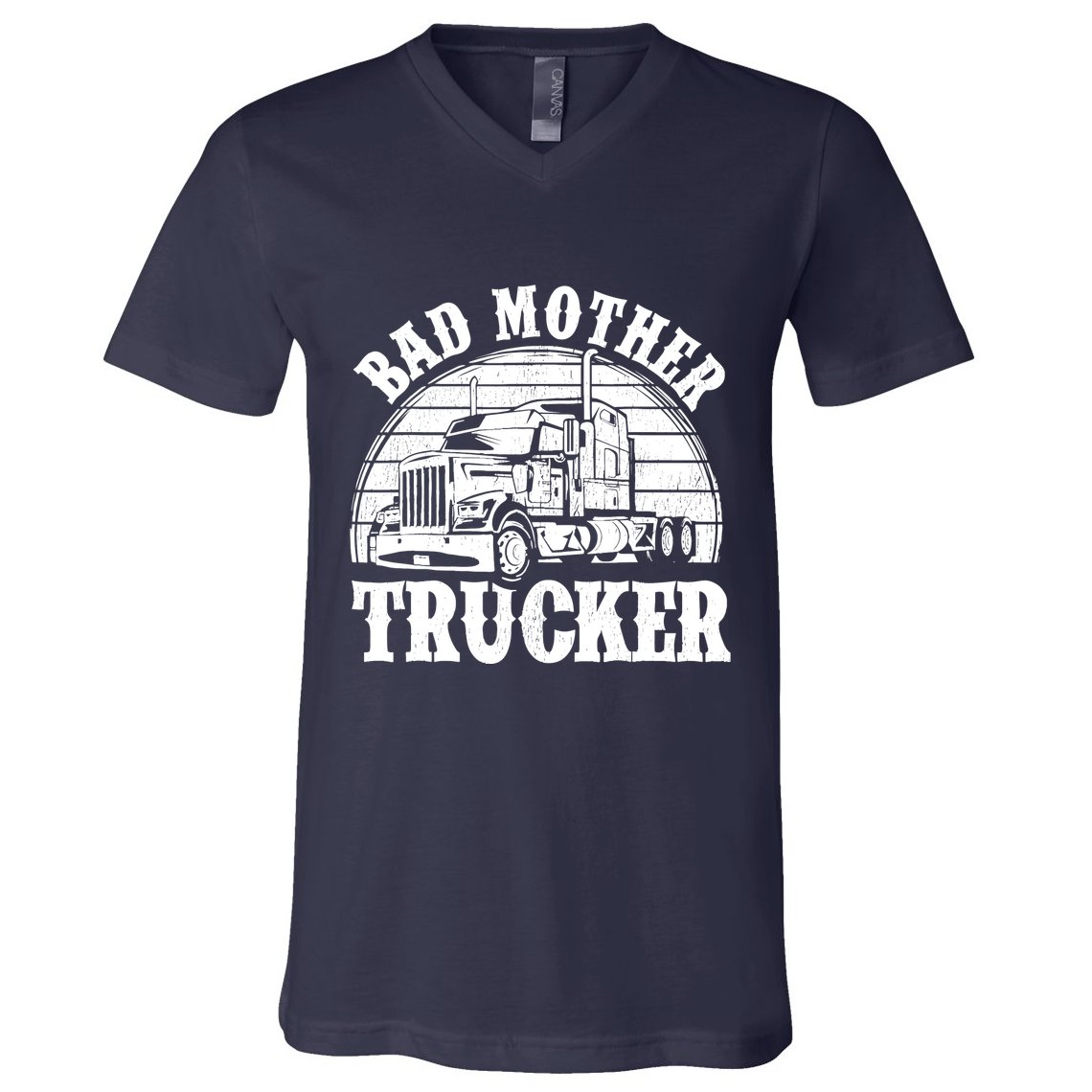 Funny Bad Mother Trucker Gift For Truck Driver Gag V-Neck T-Shirt