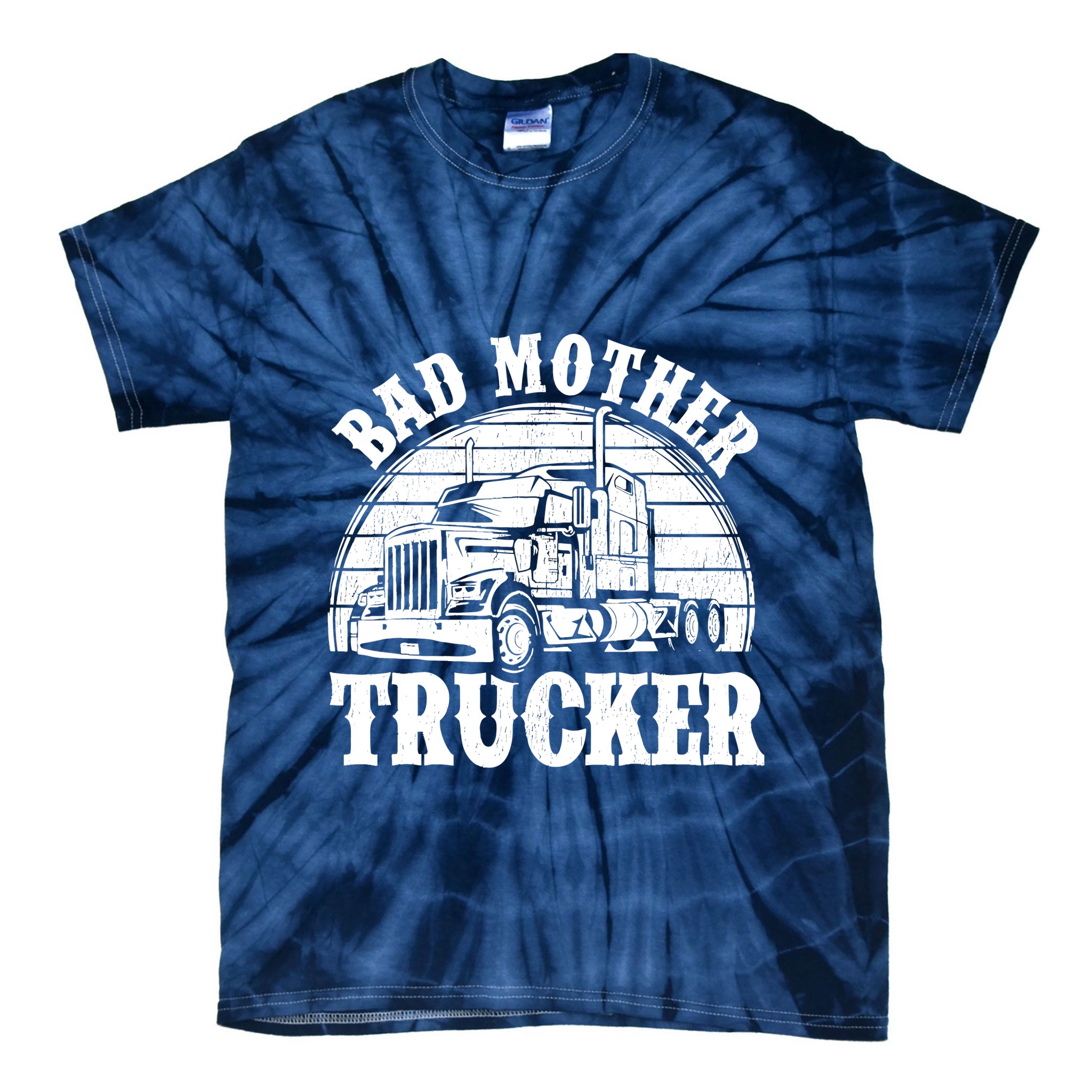 Funny Bad Mother Trucker Gift For Truck Driver Gag Tie-Dye T-Shirt