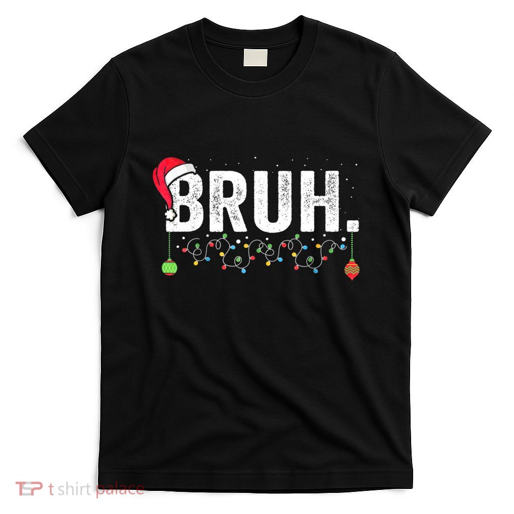 Funny Bruh Merry Christmas Pajama Family T-Shirt