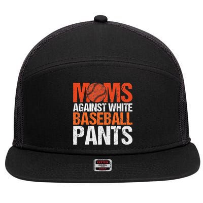Funny Baseball Moms Against White Baseball Pants 7 Panel Mesh Trucker Snapback Hat
