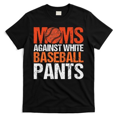 Funny Baseball Moms Against White Baseball Pants T-Shirt