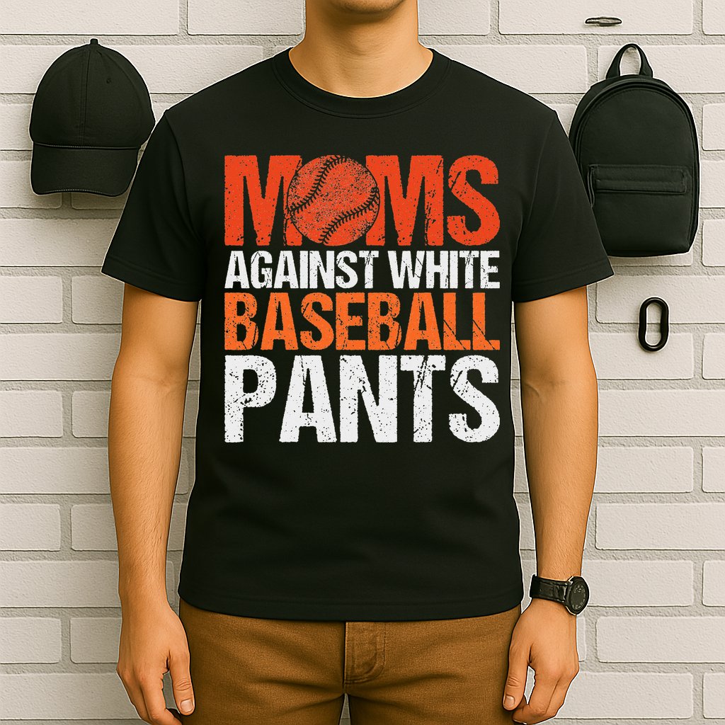 Funny Baseball Moms Against White Baseball Pants T-Shirt