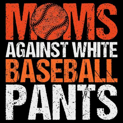Funny Baseball Moms Against White Baseball Pants T-Shirt