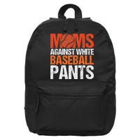 Funny Baseball Moms Against White Baseball Pants 16 in Basic Backpack