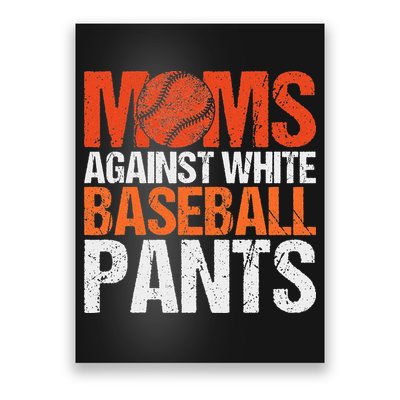 Funny Baseball Moms Against White Baseball Pants Poster