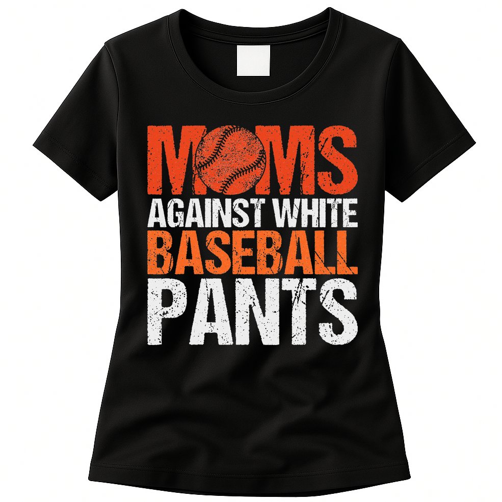 Funny Baseball Moms Against White Baseball Pants Womens T-Shirt