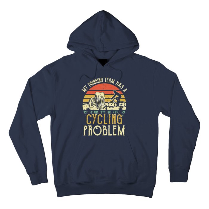 Funny Beer My Drinking Team Has A Cycling Problem Hoodie