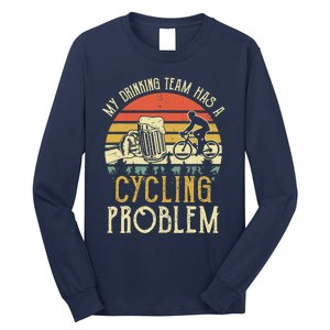 Funny Beer My Drinking Team Has A Cycling Problem Long Sleeve Shirt