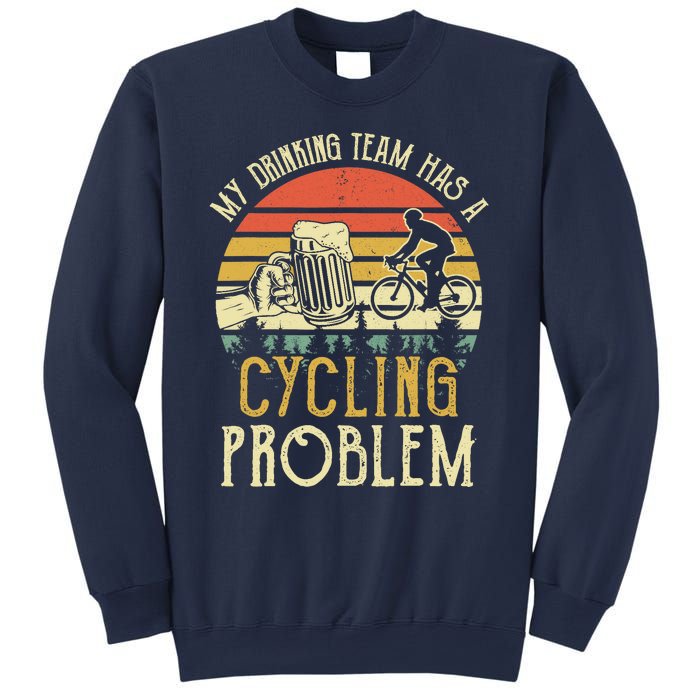 Funny Beer My Drinking Team Has A Cycling Problem Sweatshirt