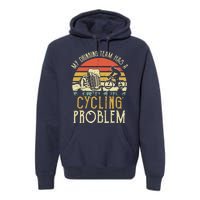 Funny Beer My Drinking Team Has A Cycling Problem Premium Hoodie