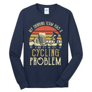 Funny Beer My Drinking Team Has A Cycling Problem Tall Long Sleeve T-Shirt