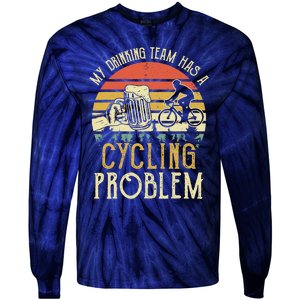 Funny Beer My Drinking Team Has A Cycling Problem Tie-Dye Long Sleeve Shirt