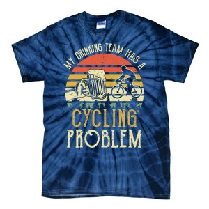 Funny Beer My Drinking Team Has A Cycling Problem Tie-Dye T-Shirt