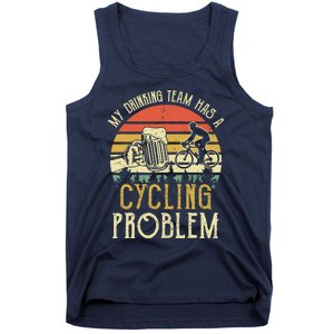 Funny Beer My Drinking Team Has A Cycling Problem Tank Top