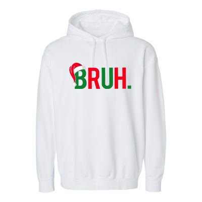 Funny Bruh Merry Christmas Pajama Family Meme Xmas Garment-Dyed Fleece Hoodie