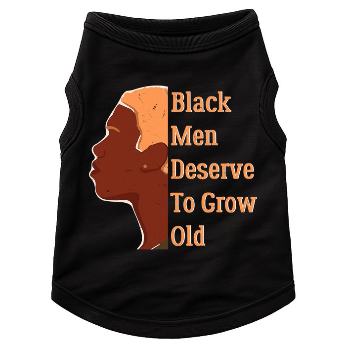 Funny Black M.e.n Deserve To Grow Old Black History Month Doggie Tank