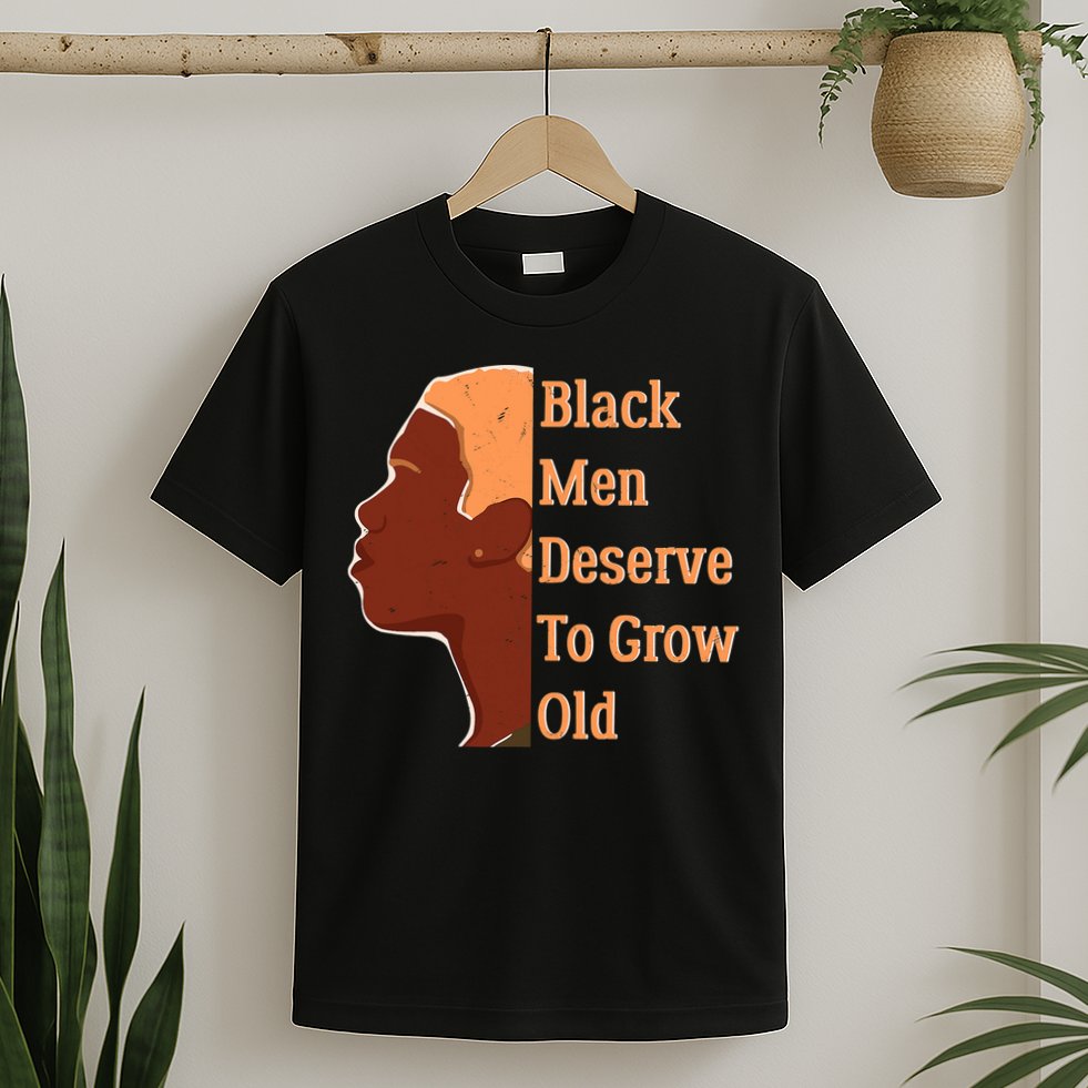 Funny Black M.e.n Deserve To Grow Old Black History Month T-Shirt