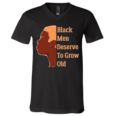 Funny Black M.e.n Deserve To Grow Old Black History Month V-Neck T-Shirt