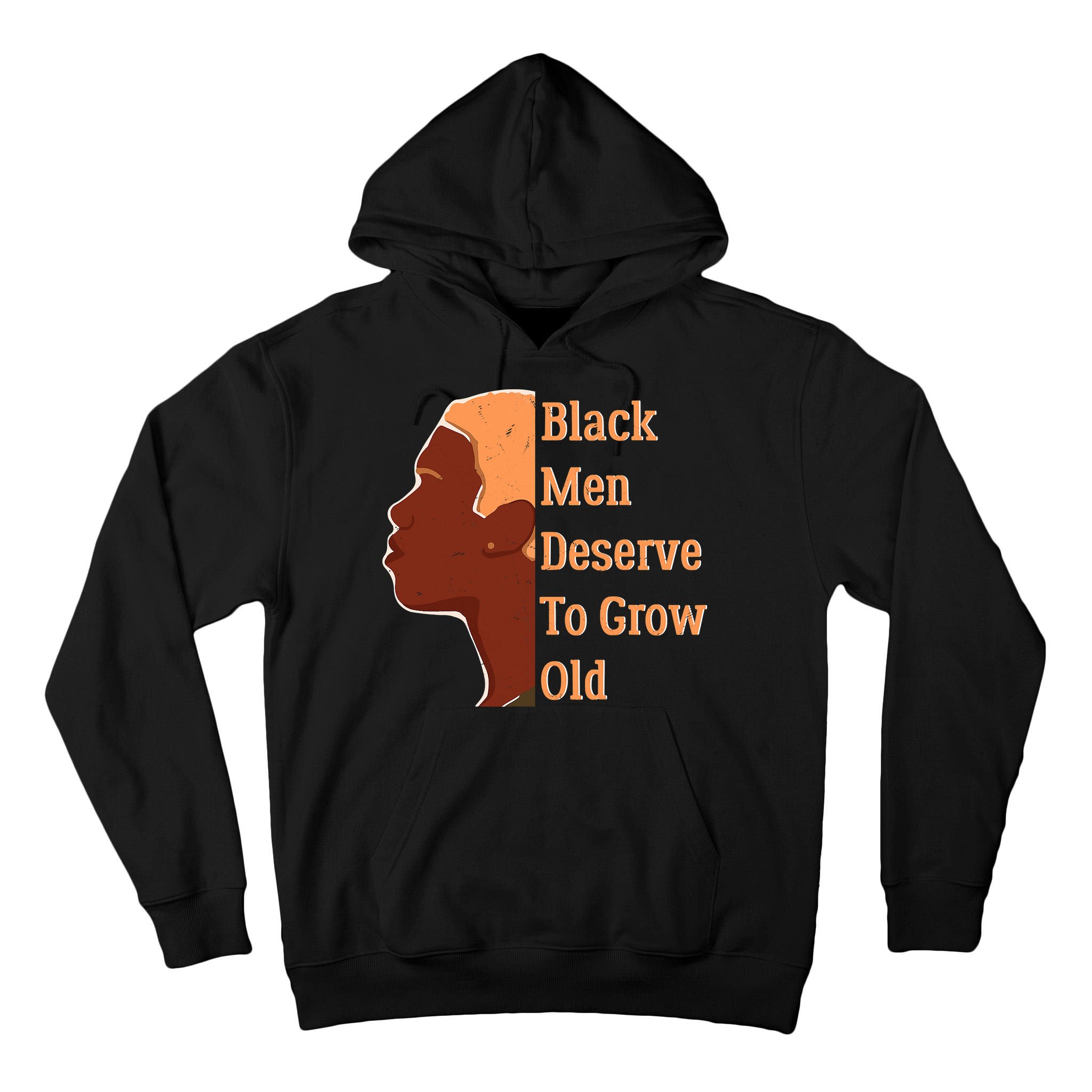 Funny Black M.e.n Deserve To Grow Old Black History Month Tall Hoodie