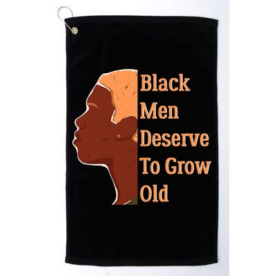 Funny Black M.e.n Deserve To Grow Old Black History Month Golf Towel