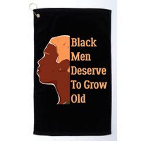 Funny Black M.e.n Deserve To Grow Old Black History Month Golf Towel