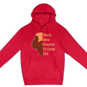 Funny Black M.e.n Deserve To Grow Old Black History Month Premium Pullover Hoodie