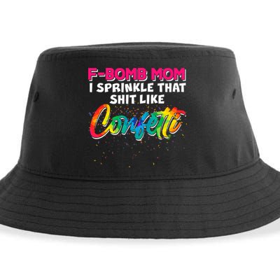 F Bomb Mom I Sprinkle That Shit Like Confetti Sustainable Bucket Hat