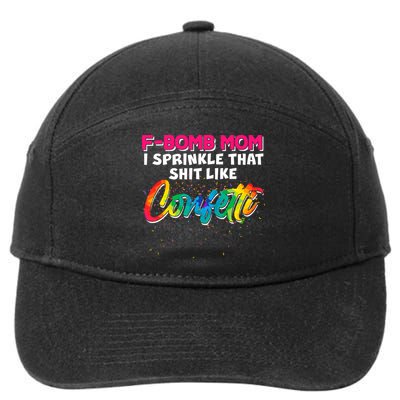F Bomb Mom I Sprinkle That Shit Like Confetti 7-Panel Snapback Hat
