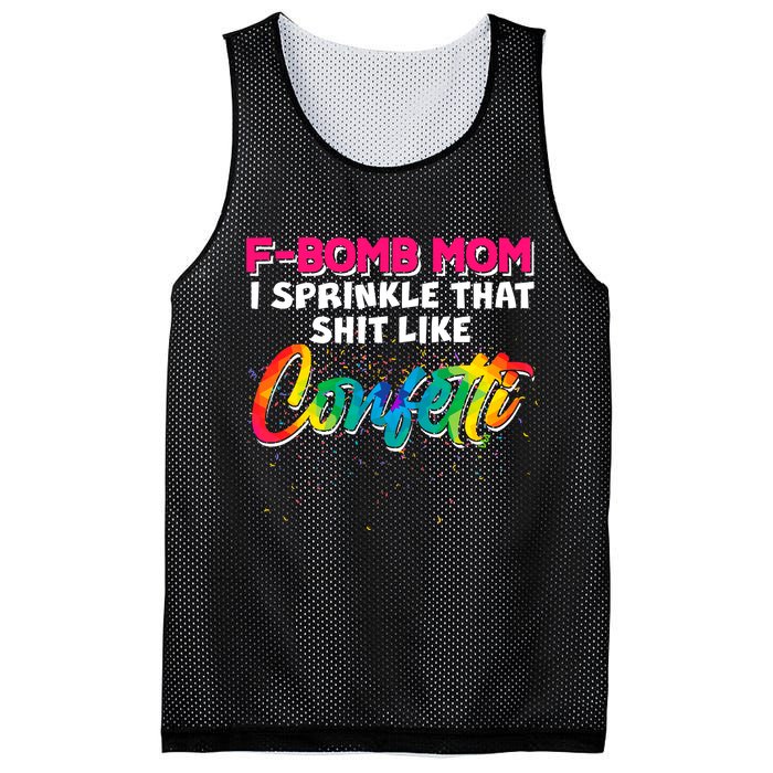 F Bomb Mom I Sprinkle That Shit Like Confetti Mesh Reversible Basketball Jersey Tank