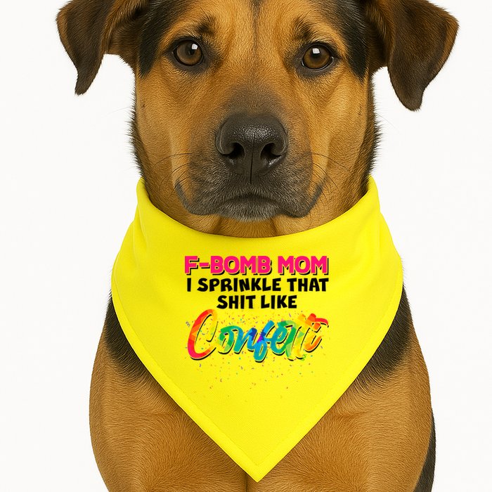 F Bomb Mom I Sprinkle That Shit Like Confetti USA-Made Doggie Bandana