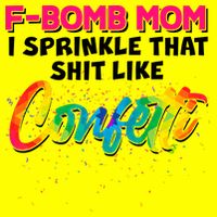 F Bomb Mom I Sprinkle That Shit Like Confetti USA-Made Doggie Bandana