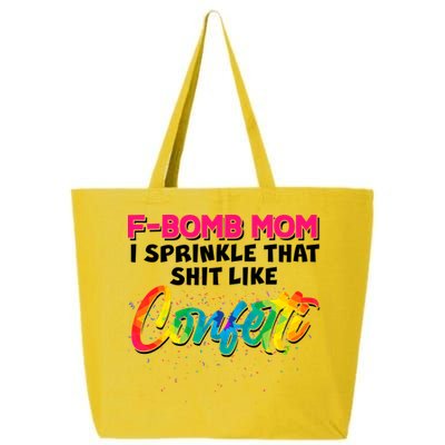F Bomb Mom I Sprinkle That Shit Like Confetti 25L Jumbo Tote