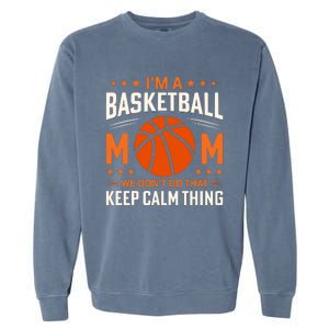 Funny Basketball Mom Slogan Funny Mothers Day Garment-Dyed Sweatshirt