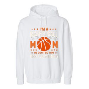 Funny Basketball Mom Slogan Funny Mothers Day Garment-Dyed Fleece Hoodie